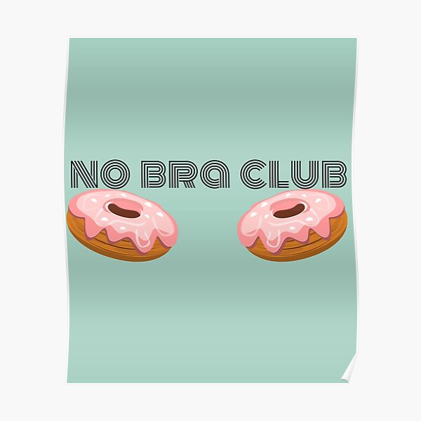 No Bra Club With Donuts Poster
