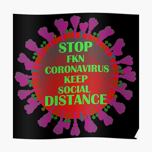 Stop Fkn Coronavirus Keep Social Distance Poster by adaba