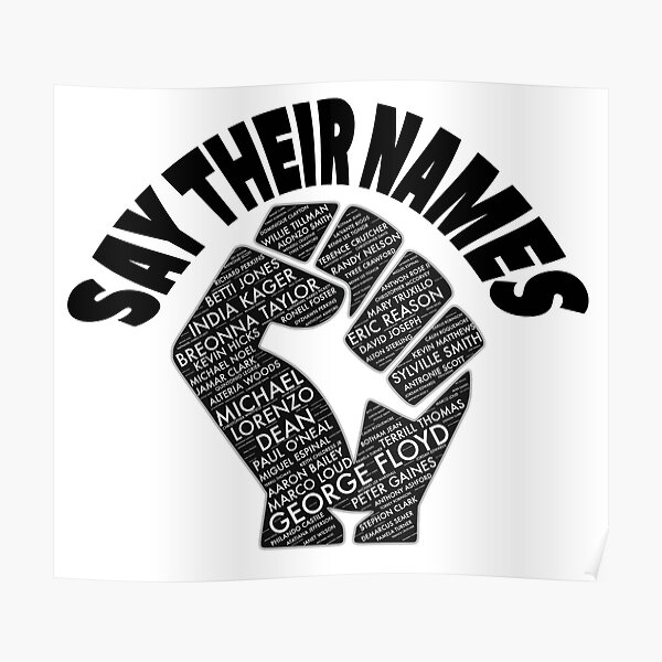 Say their names – saytheirnames – BLM FIST – Black lives matter Poster by adaba