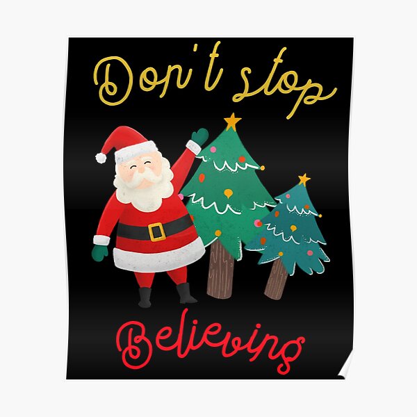 Christmas Santa Claus Don’t Stop Believing Poster by adaba