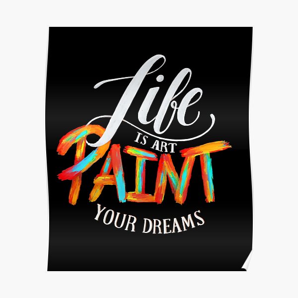 Life is art, paint your life saying in orange turquoise Poster by adaba